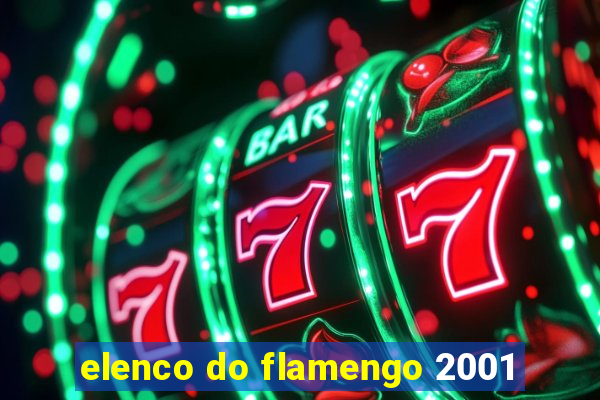 elenco do flamengo 2001